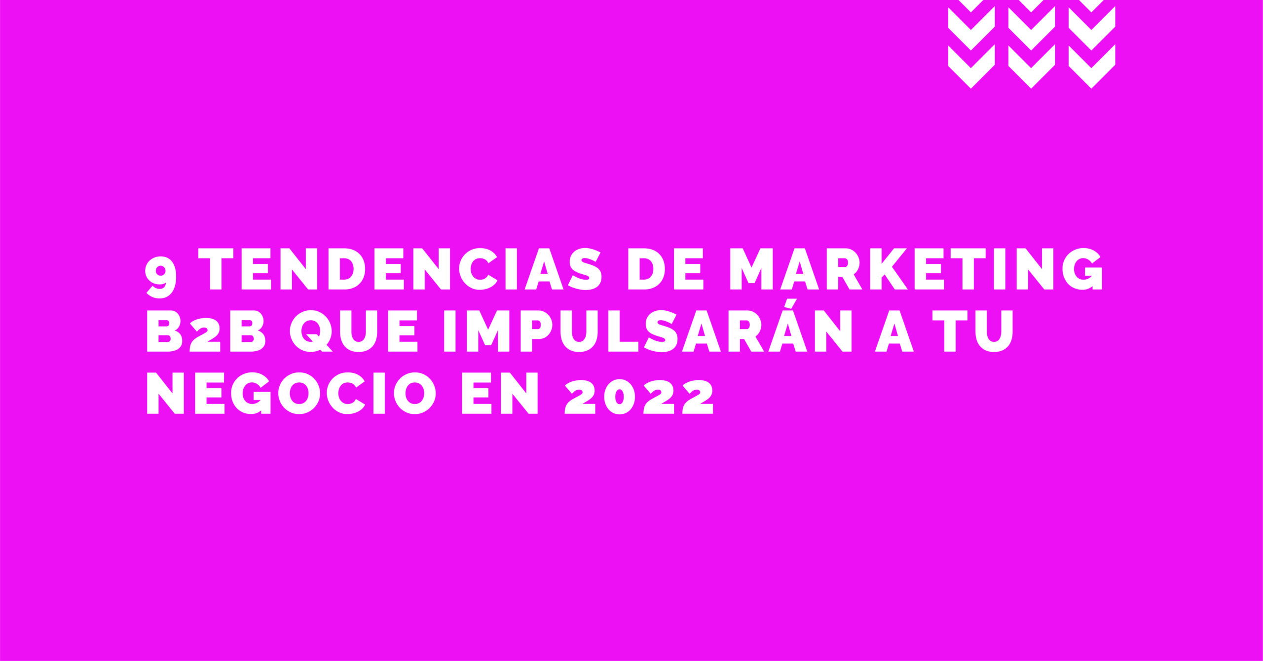 Tendencias De Marketing B B Que Impulsar N A Tu Negocio En