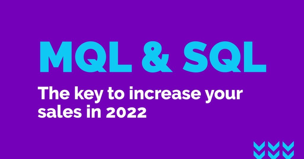 MQL and SQL The key to increase your sales in 2022