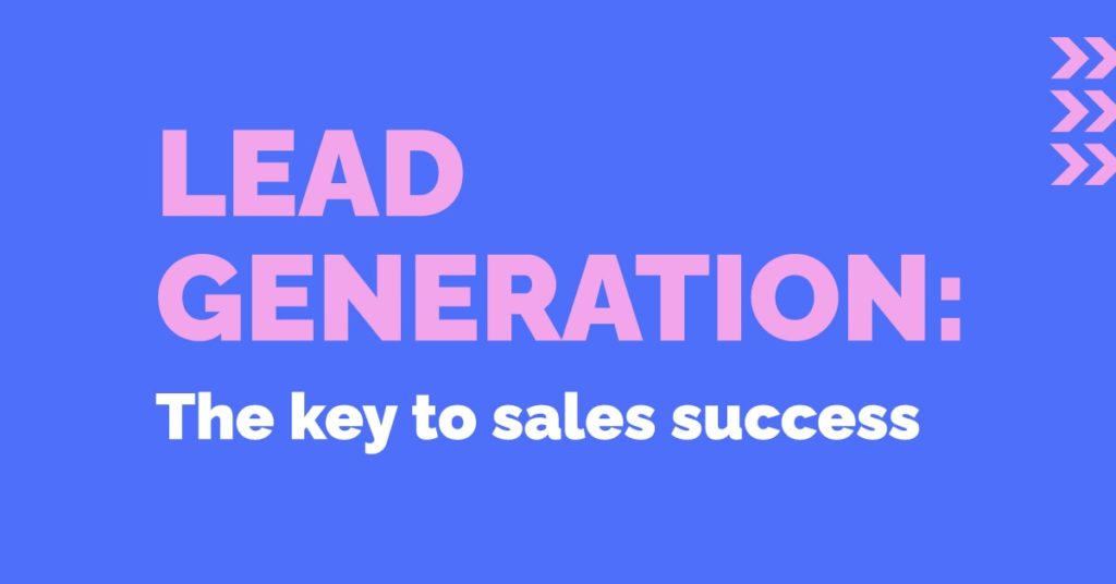 Lead generation: The key to success in sales