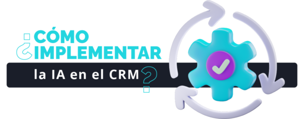 Cómo implementar la IA en el CRm