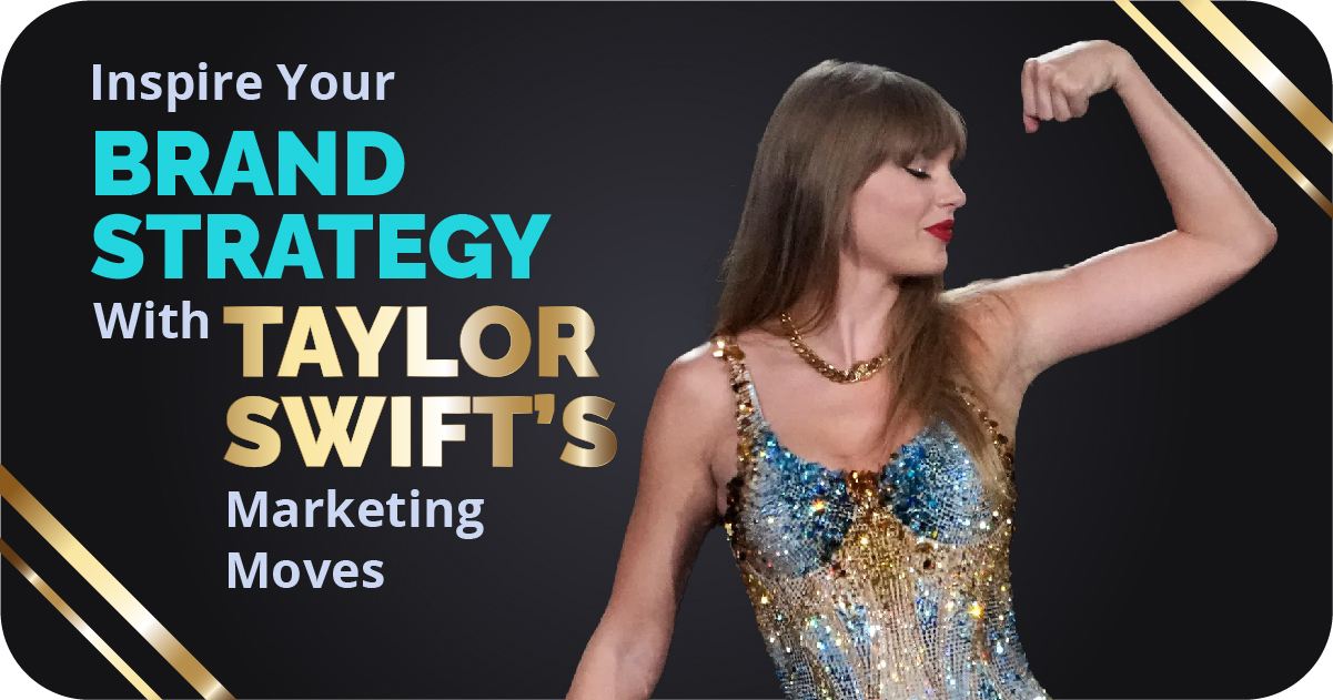 Inspire Your Brand Strategy with Taylor Swift’s Marketing Moves