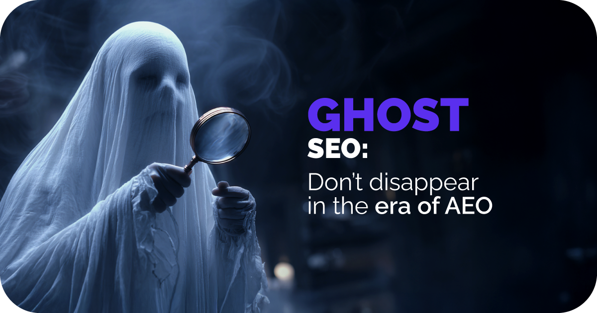 Ghost SEO: Don’t disappear in the era of AEO